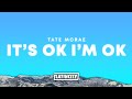 Tate McRae – It's ok I'm ok (Lyrics)