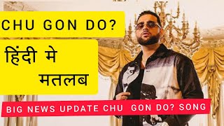 Chu Gon Do? Lyrics Meaning In Hindi - Karan Aujla | Biggest Update |   New Latest Punjabi Song 2021