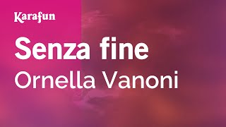 Senza fine - Ornella Vanoni | Karaoke Version | KaraFun