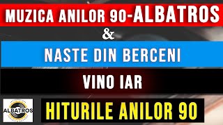 FORMAȚIA ALBATROS - Vino iar - MELODIILE ANILOR 90