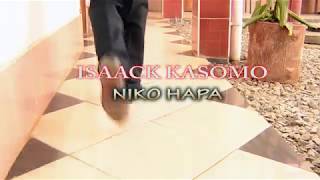 NIKO HAPA BWANA ISAACK KASOMO official video ZEDACRI MEDIA PRO