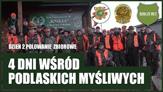 4 Dni Wśród Podlaskich Myśliwych - Dzień 2 - Polowanie Zbiorowe w KŁ Knieja - Spotkałem Myśliwych