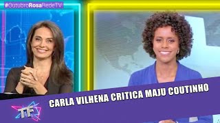 Carla Vilhena critica Maju Coutinho e causa polêmica nas redes sociais