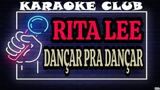 RITA LEE - DANÇAR PRA DANÇAR ( KARAOKÊ )