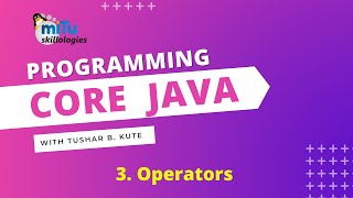 Core Java Programming Session 3: Operators