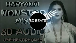 8D AUDIO   Haryanvi NONSTOP Mix  Haryanvi Song Sapana Chaudhari  USE HEADPHONES || As Music Song