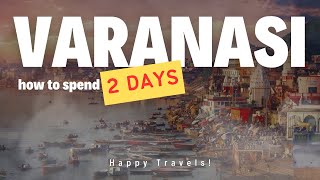 2 Day Travel Itinerary for Varanasi Trip