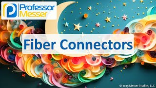 Fiber Connectors - CompTIA A+ 220-1201 - 3.2