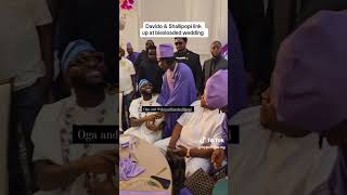 DAVIDO \u0026SHALLIPOPI LINK UP AT BIESLOADED WEDDING YESTERDAY