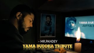 Mr.Pandey- tribute to Yama Buddha[2025 O/MV]