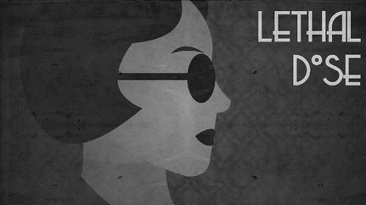 Lethal Dose Youtube