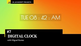 #7 of 25 Beginner Projects - HTML, CSS, & JavaScript - Digital Clock ( Responsive Design )