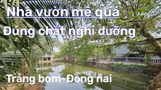 Bán Nhà vườn ao cá xanh mát giáp suối đủ loại trái cây ở trảng bom đồng nai ai củng thích.