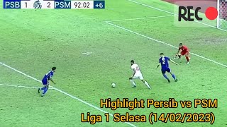 Hasil Persib vs PSM Hari Ini 1-2 Highlight Cuplikan Gol Liga 1 2023