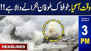 Cyclone Biparjoy Latest Updates | Samaa News Headlines 3PM | SAMAA TV | 15th June 2023