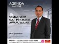 Agenda AWANI  Semak skim gaji penjawat awam, wajar