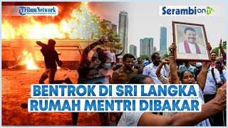 Bentrok Pecah di Sri Lanka, Rumah Perdana Menteri Rajapaksa dan Pejabat Dibakar Massa