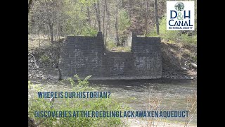 New Discoveries at the Roebling D\u0026H Canal Lackawaxen Aqueduct