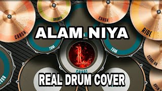 ALAM NIYA - (THE JUANS WISH 107.5 VERSION) | REAL DRUM COVER