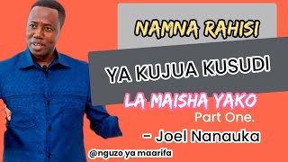 NAMNA RAHISI YA KUJUA KUSUDI LA MAISHA YAKO EP 01 || JOEL NANAUKA