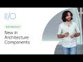 What's new in architecture components (Google I/O'19)