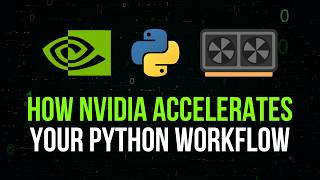 How NVIDIA GPUs Accelerate Your Python Workflow