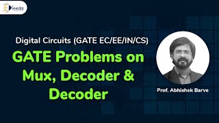 GATE Problems: Mux, Decoder & Encoder | Digital Logic