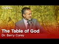 Barry Corey: The Table of God [Talbot Chapel]