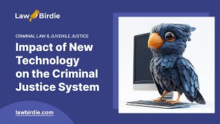 Impact of New Technology on the Criminal Justice System - Essay Example