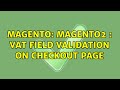 Magento: Magento2 : Vat Field Validation on checkout page