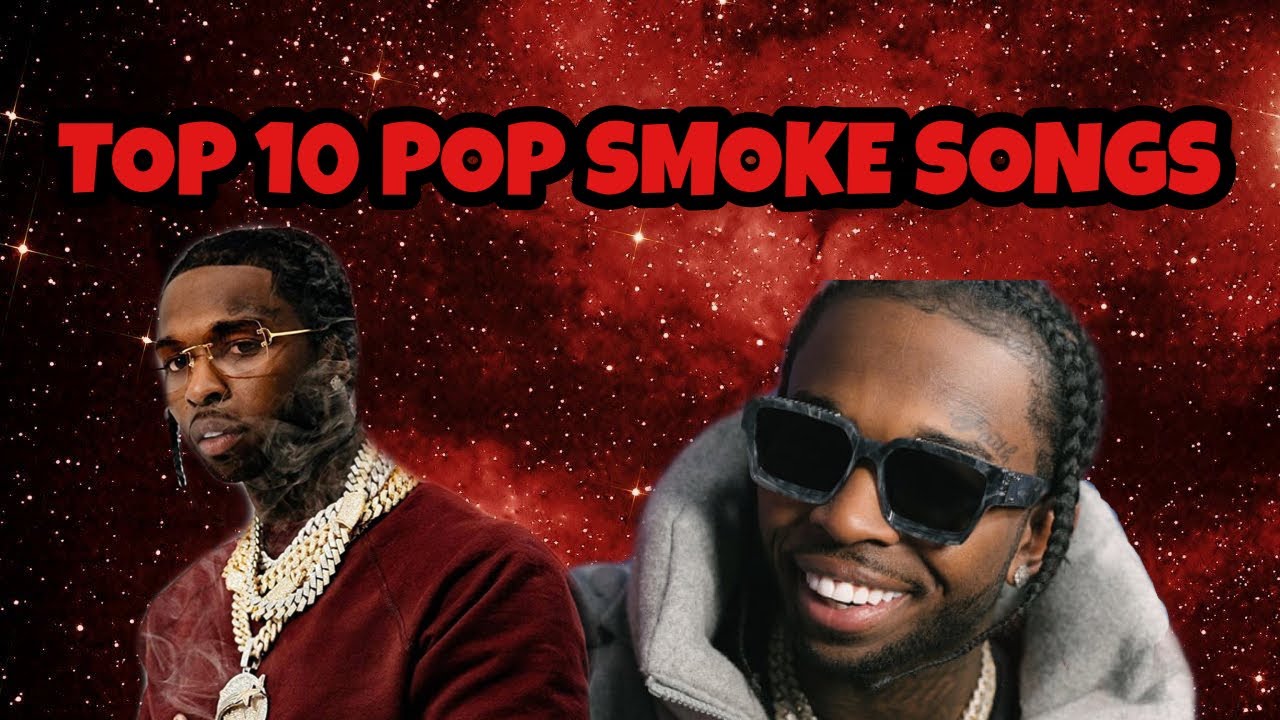 Top 10 Songs By Pop Smoke At Poppy Streeten Blog