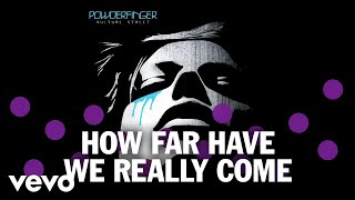 Powderfinger - How Far Have We Really Come (Official Audio)