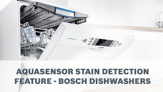 Aqua Sensor Stain Detection Feature - Bosch Dishwasher