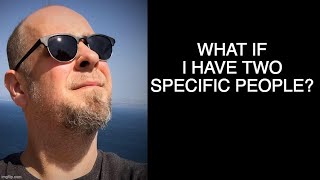 Manifest a Specific Person—What If I Have TWO Specific People?