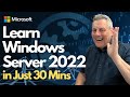 Learn Windows Server 2022 in Just 30 Mins