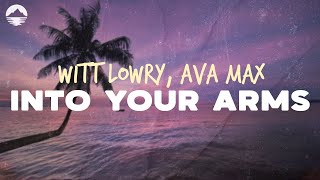 Witt Lowry - Into Your Arms (ft. Ava Max) | Lyric Video