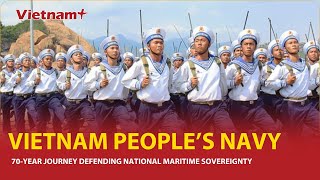 Vietnam People’s Navy – 70-year journey defending national maritime sovereignty