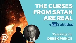 The Curses From Satan Are Real | Derek Prince Bible Study