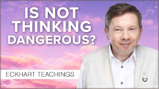 I Fear My Life Will Fall Apart without Thinking | Eckhart Tolle Teachings