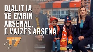 #gjesi: Djalit ia vë emrin Arsenal, e vajzës Arsena | T7