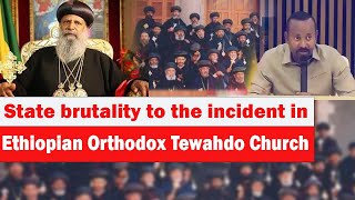 State brutality to the incident in Ethiopian Orthodox Tewahdo Church