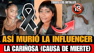 Asi MURIO La Cariñosa INFUENCER Dominicana de manera inesperada MUERE La Cariñosa influencer hoy