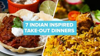 7 Indian Inspired Take-Out Dinners