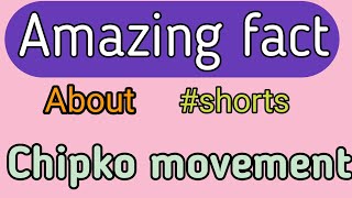 Amazing fact about Chipko movement #shorts