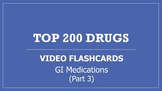 Top 200 Drugs Pharmacy Flashcards with Audio Pronunciation (Part 3 - GI Medications) PTCB PTCE 2021