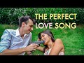 THE PERFECT LOVE SONG (OFFICIAL MUSIC VIDEO)