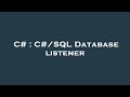 C# : C#/SQL Database listener
