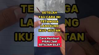 Cara Menajamkan Pisau Jadi Setajam Silet #creatorkampung #tipsbermanfaat #tips