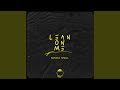 Lean On Me