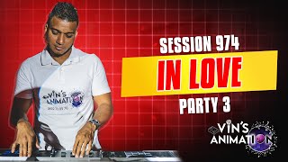 DJ Vin's - Session 974 in love Party 3  [Vin's Animation]